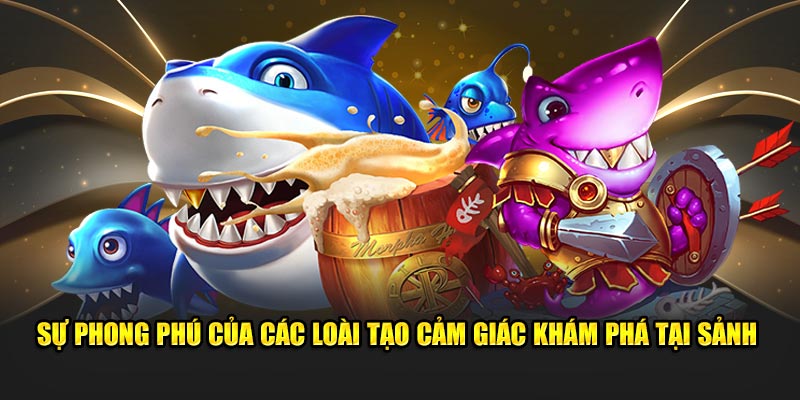 Sự phong phú của các loài tạo cảm giác khám phá tại sảnh