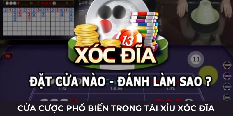 Cửa cược phổ biến trong tài xỉu xóc đĩa